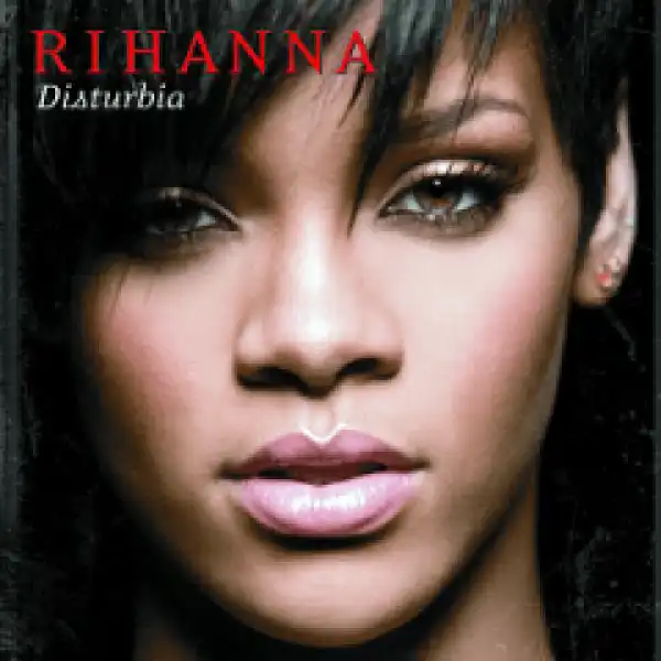 Rihanna - Disturbia